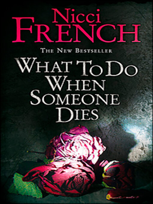 Title details for What to Do When Someone Dies by Nicci French - Available